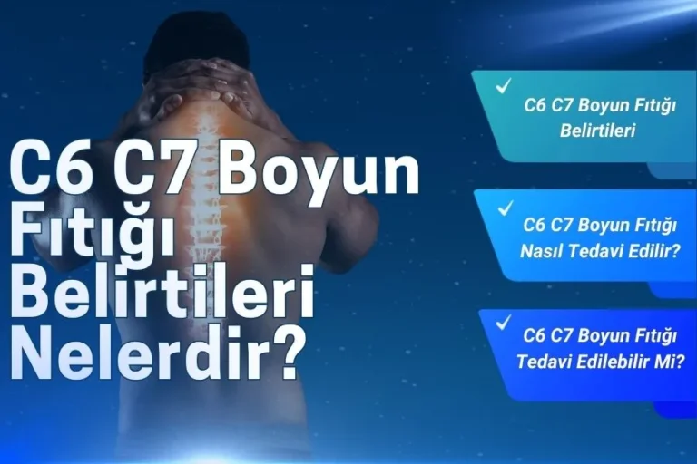 C6 C7 Boyun Fıtığı Belirtileri Nelerdir?