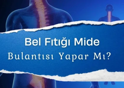 bel fıtığı mide bulantısı yapar mı