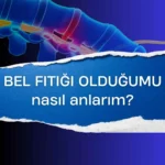 bel fıtığı olduğumu nasıl anlarım