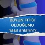 boyun fıtığı olduğumu nasıl anlarım