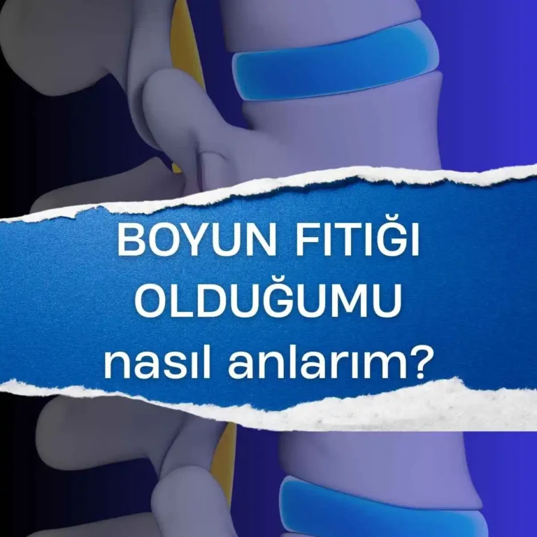 Boyun Fıtığı Olduğumu Nasıl Anlarım? Belirtileri, Nedenleri
