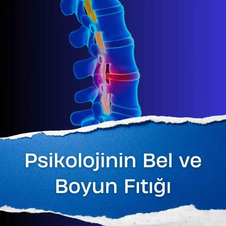 Psikolojinin Bel ve Boyun Ağrısı Üzerindeki Etkisi