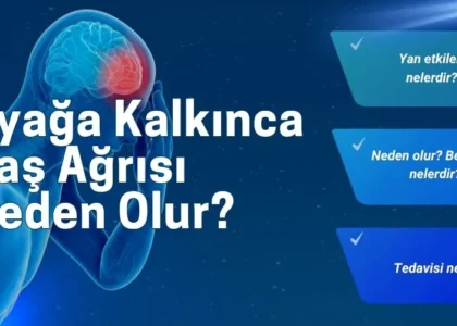 ayağa kalkınca baş ağrısı