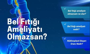 bel fıtığı ameliyatı olmazsam ne olur