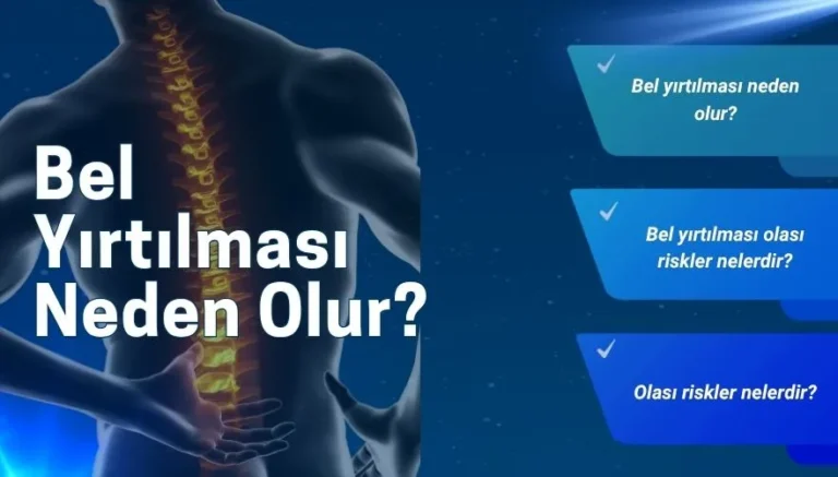 Bel Yırtılması Neden Olur? Bel Yırtılması Tedavisi Nedir?