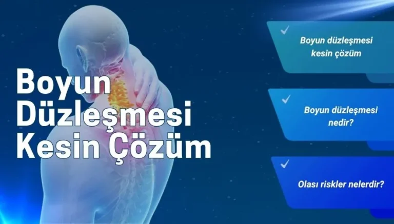 Boyun Düzleşmesi Kesin Çözüm Nedir? Bilimsel Yaklaşımla!