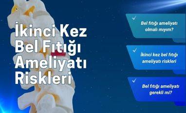 ikinci kez bel fıtığı ameliyatı riskleri