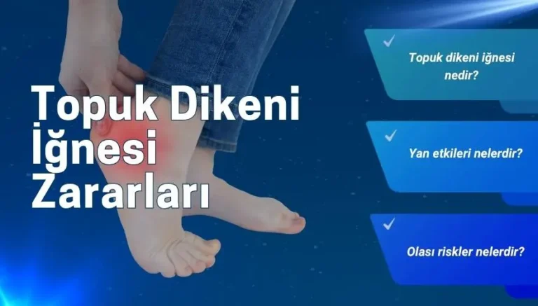 Topuk Dikeni İğnesi Zararları​ Nelerdir? 5 Önemli Zararı!