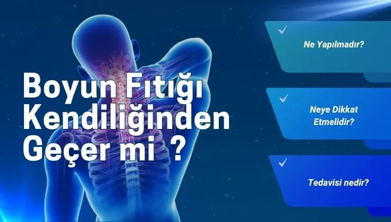 Boyun Fıtığı Kendiliğinden Geçer mi? Ne Yapılmalıdır?