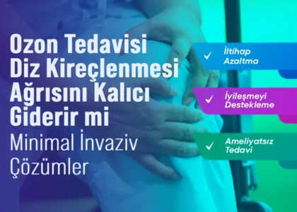 Ozon Tedavisi Diz Kireçlenmesi Ağrısını Kalıcı Giderir mi