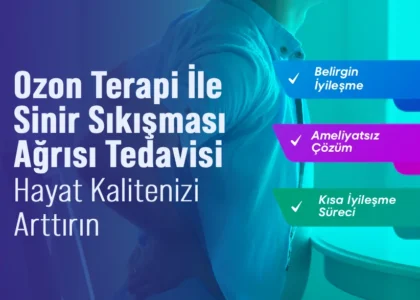 Ozon Terapi ile Sinir Sıkışması Ağrısı Tedavisi