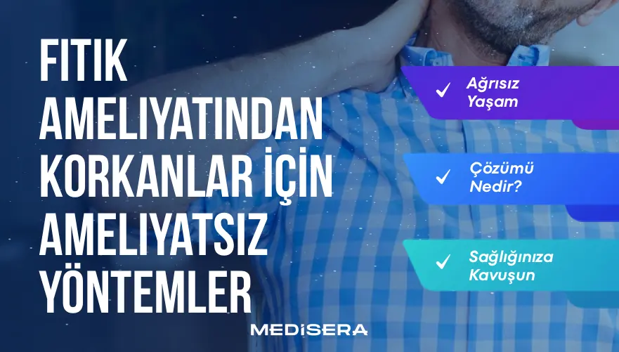 Fıtık Ameliyatından Korkanlar İçin Ameliyatsız Yöntemler