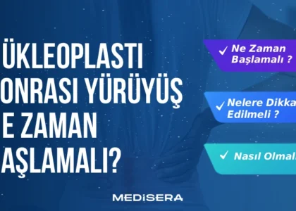 Nükleoplasti Sonrası Yürüyüş Ne Zaman Başlamalı?