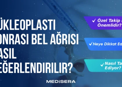 Nükleoplasti Sonrası Bel Ağrısı Nasıl Değerlendirilir?