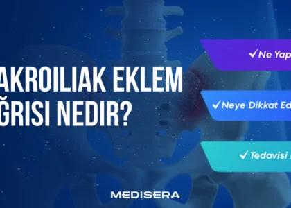 Sakroiliak Eklem Ağrısı Nedir?